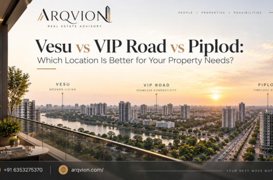 Vesu vs VIP Road vs Piplod: Which Location Is Better for Your Property Needs?